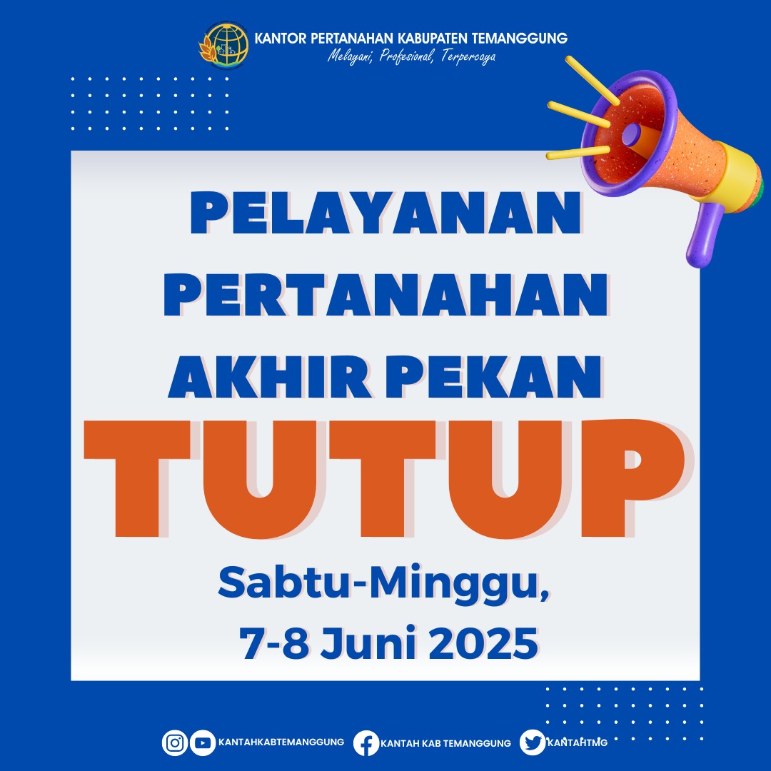 PENGUMUMAN Penutupan Pelayanan Pertanahan Akhir Pekan