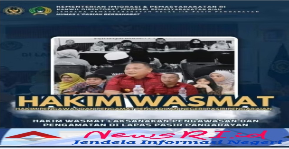 Hakim Wasmat Laksanakan Pengawasan dan Pengamatan di Lapas Pasir Pengaraian